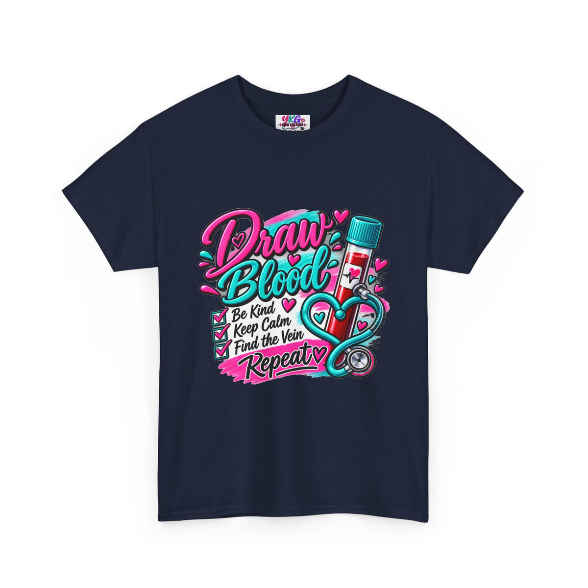 Draw Blood Nurse T-Shirt — Cute Medical Phlebotomy Tee (“Draw Blood: Be Kind, Keep Calm, Find the Vein, Repeat”)