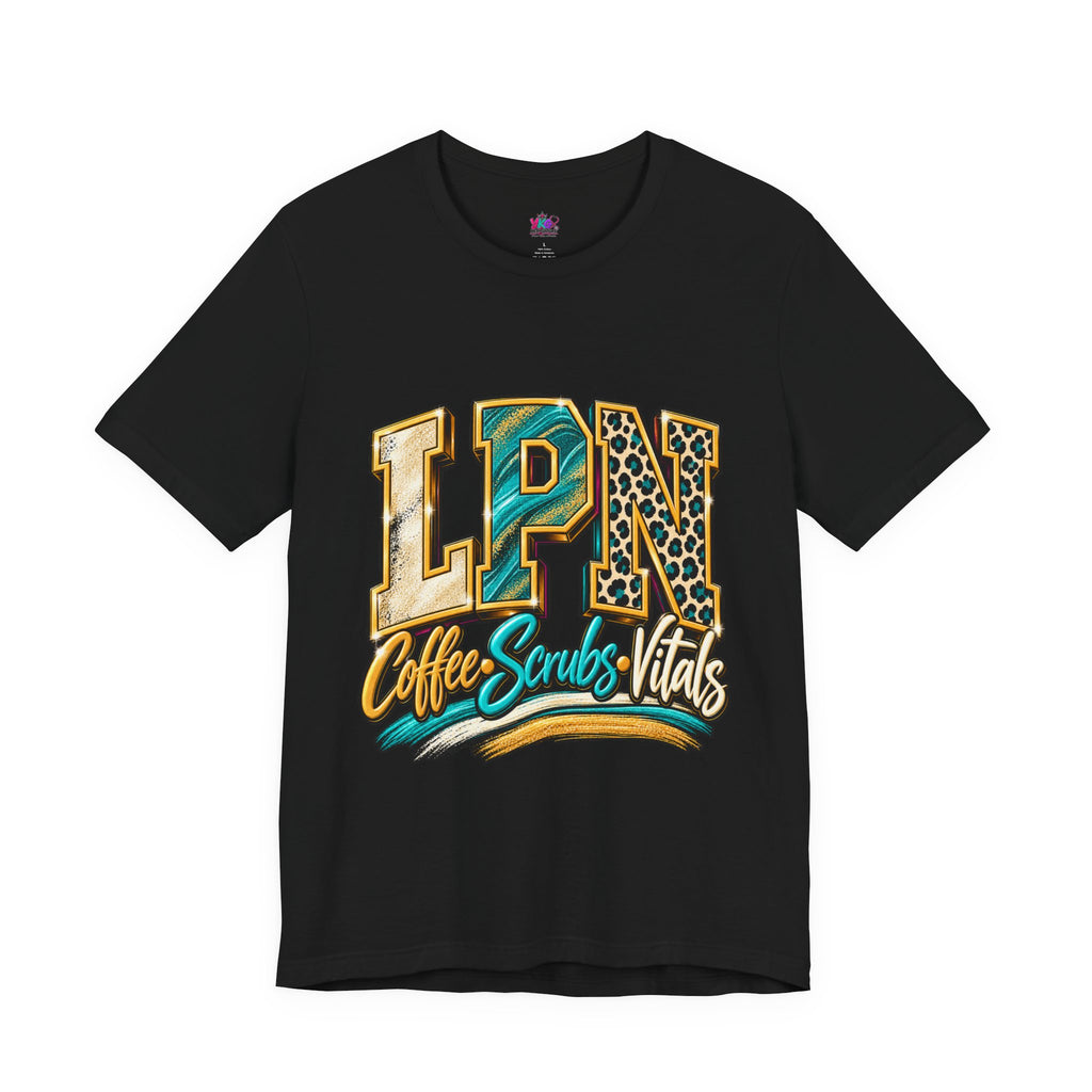 LPN Coffee Scrubs Vitals Tee — Nurse Graphic T-Shirt for Licensed Practical Nurses