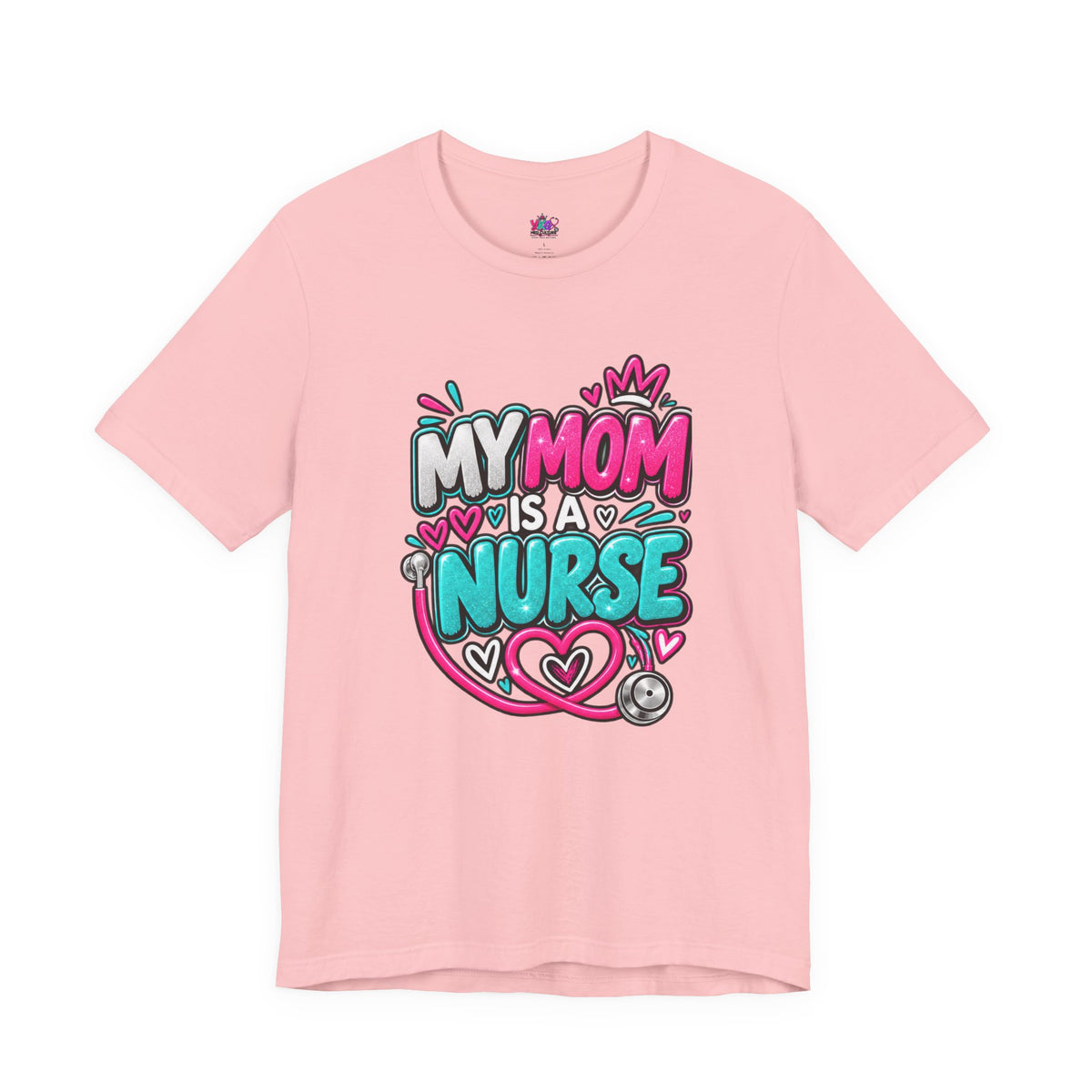 My Mom Is A Nurse T-Shirt — "Yes, I’ve Heard You’re Fine" Nurse Mom Tee
