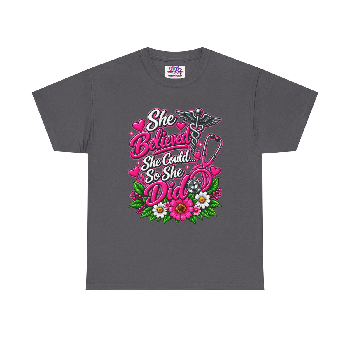 She Believed She Could So She Did Nurse Tee — Inspirational Nursing T‑Shirt