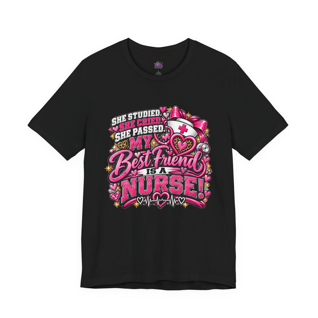 My Best Friend Is A Nurse T-Shirt – Pink Heart Nurse Graduation Gift