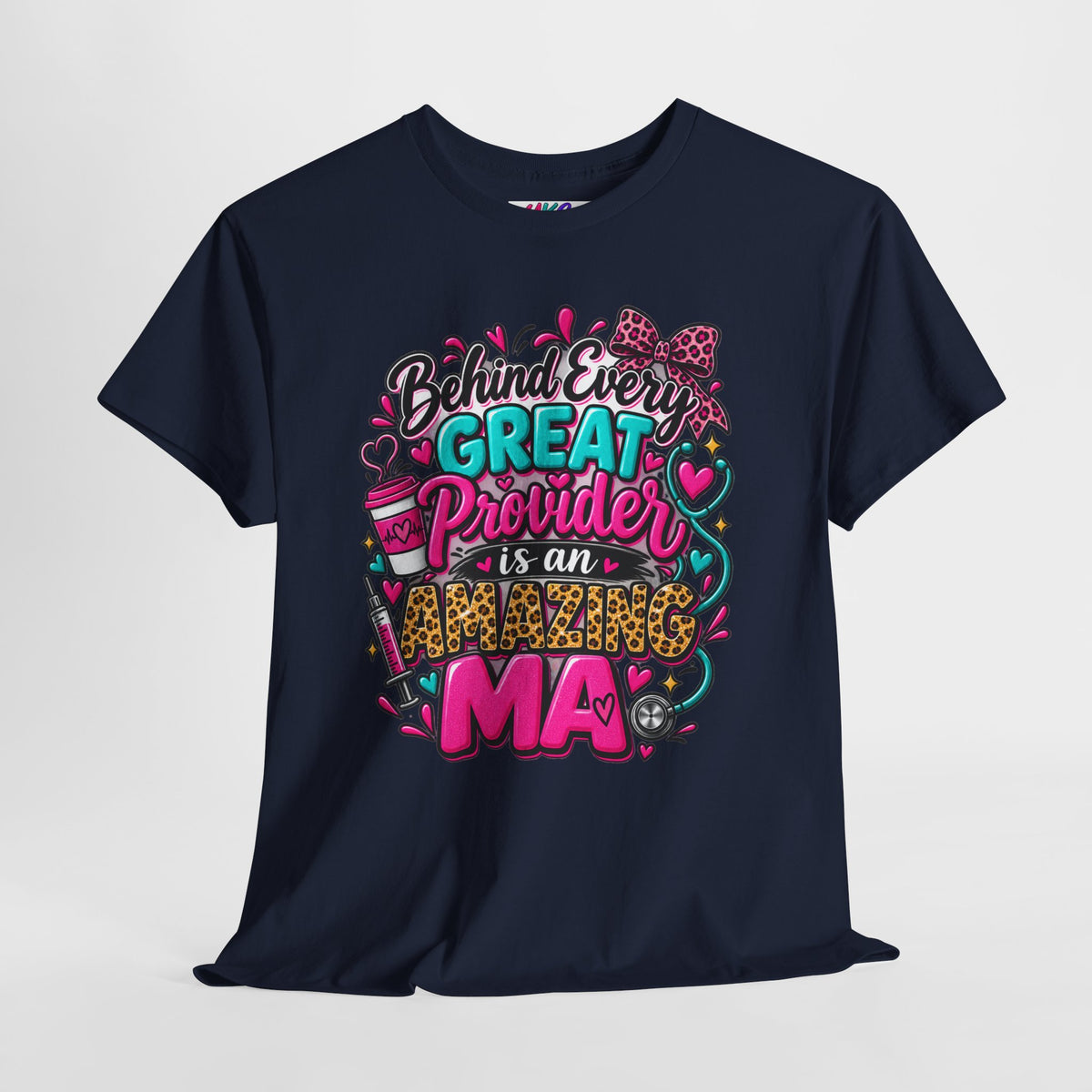 Behind Every Great Provider Medical Assistant T-Shirt