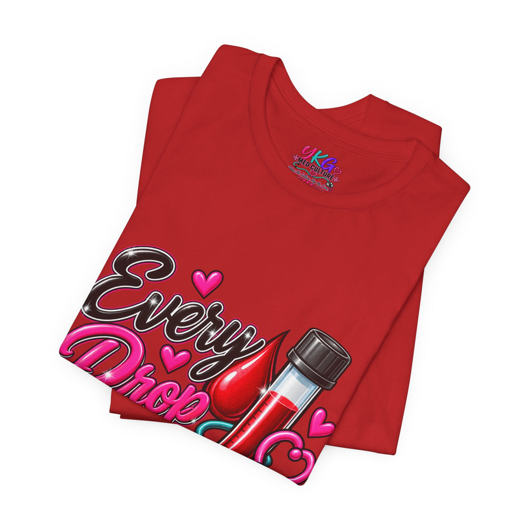Phlebotomy T-Shirt — Every Drop Counts Blood Draw Tee (Phlebotomy Saves Lives)