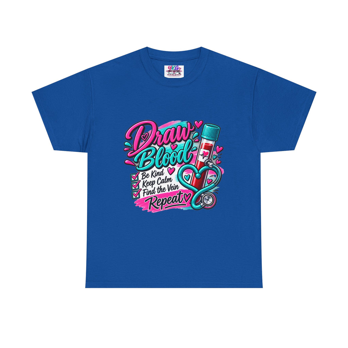Draw Blood Nurse T-Shirt — Cute Medical Phlebotomy Tee (“Draw Blood: Be Kind, Keep Calm, Find the Vein, Repeat”)