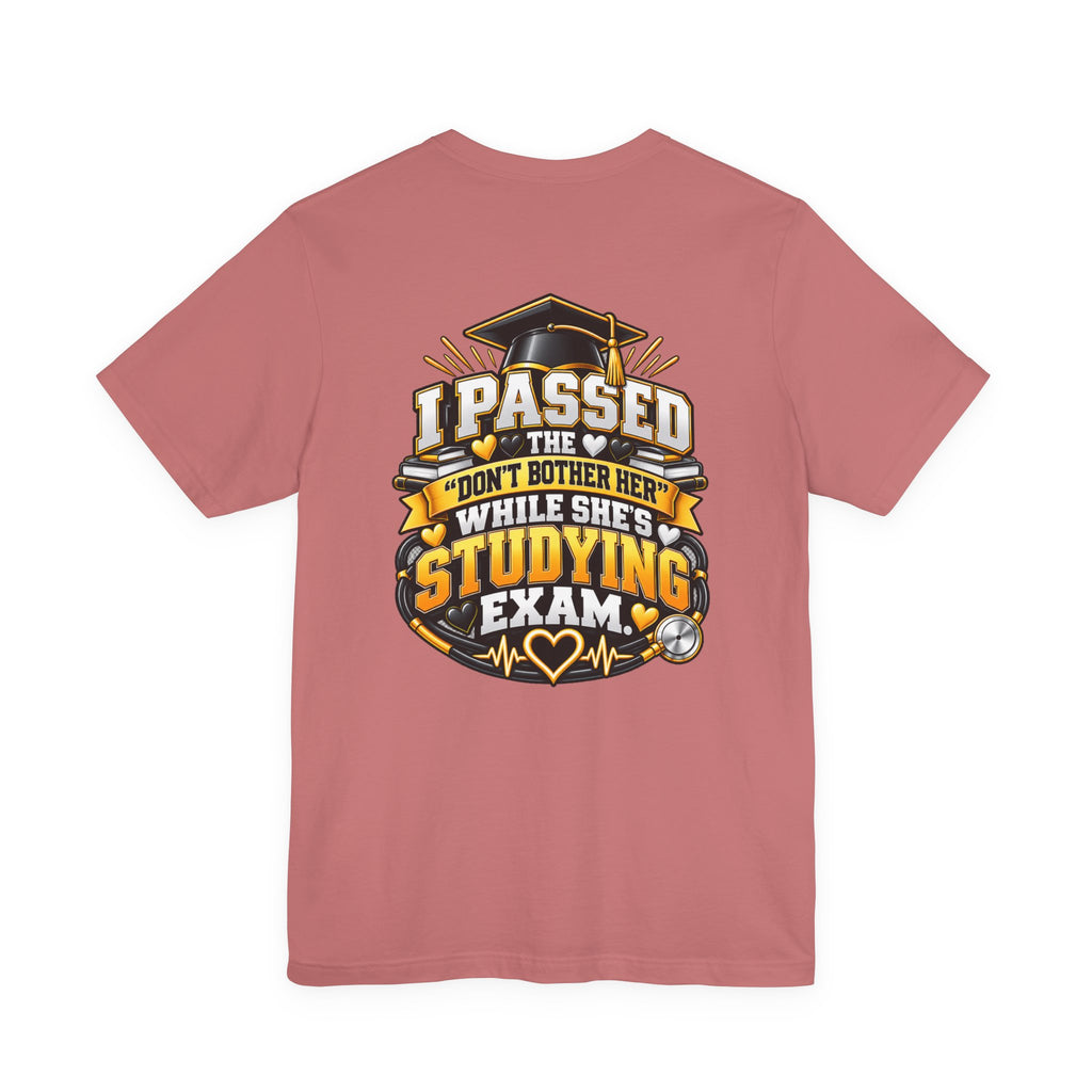 Nurse Graduation T-Shirt — “My Wife Just Became a Nurse / I Passed the Exam” Celebration Tee
