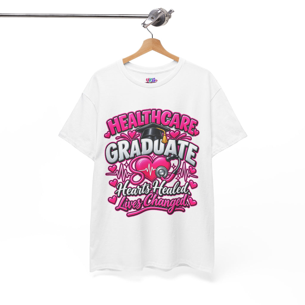 Healthcare Graduate T-Shirt — "Hearts Healed, Lives Changed" Nursing Grad Tee