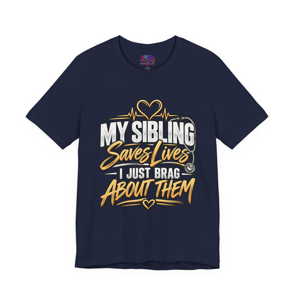 Healthcare Worker Sibling Tribute Tee — “My Sibling Saves Lives I Just Brag About Them”