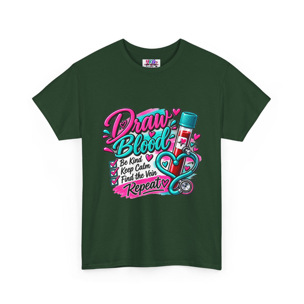 Draw Blood Nurse T-Shirt — Cute Medical Phlebotomy Tee (“Draw Blood: Be Kind, Keep Calm, Find the Vein, Repeat”)