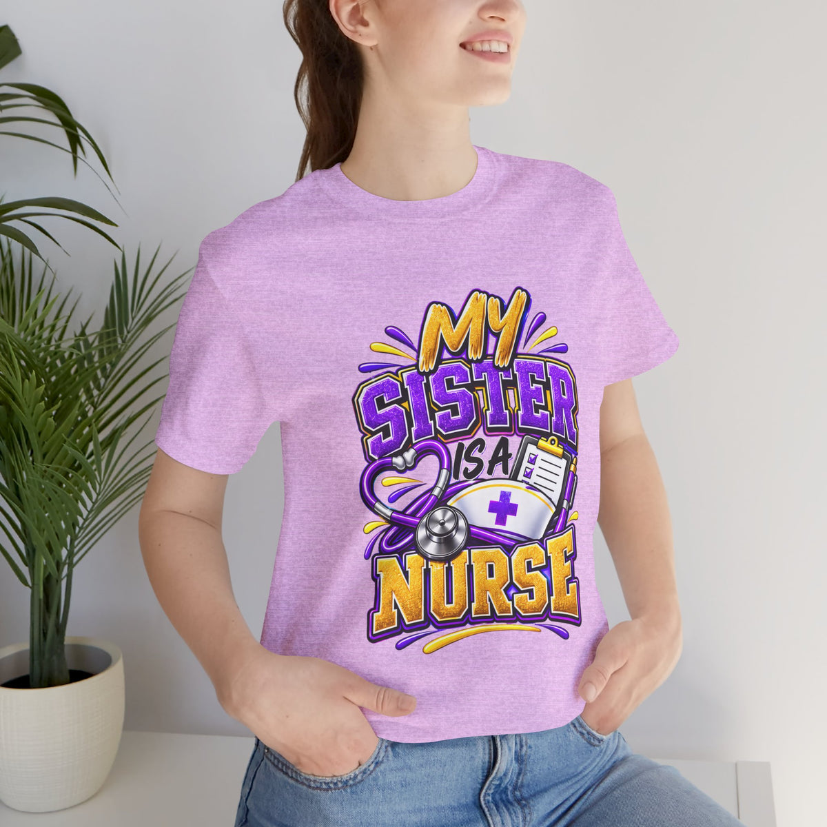 Nurse Sister T-Shirt — "My Sister is a Nurse" Funny Family Group Chat Tee