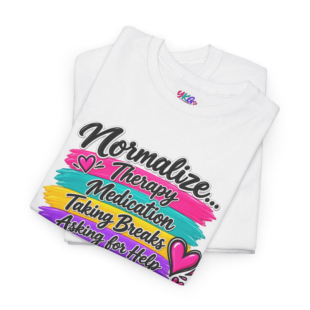 Mental Health Awareness Tee — "Normalize Therapy, Medication, Taking Breaks" Inspirational T-Shirt