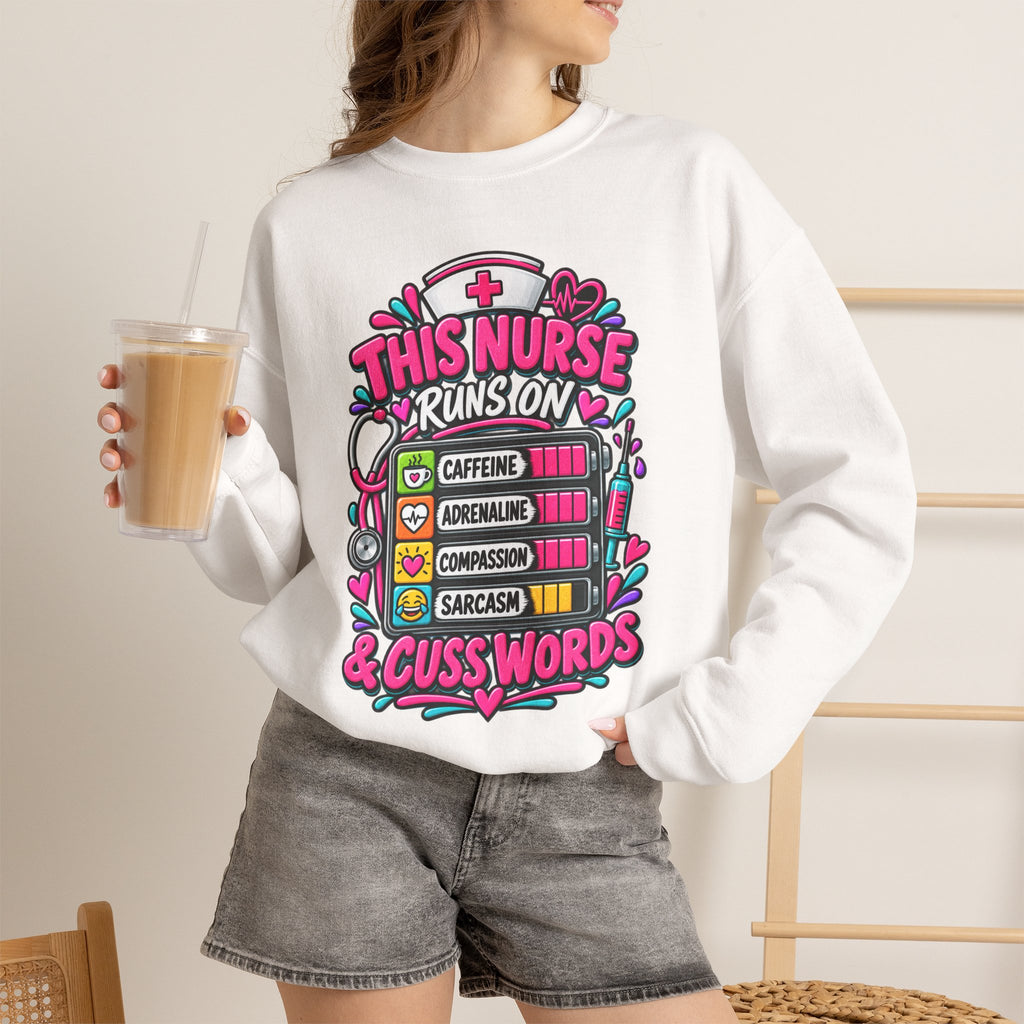 Nurse Crewneck Sweatshirt — "This Nurse Runs on Caffeine, Compassion & Cuss Words" Embroidered