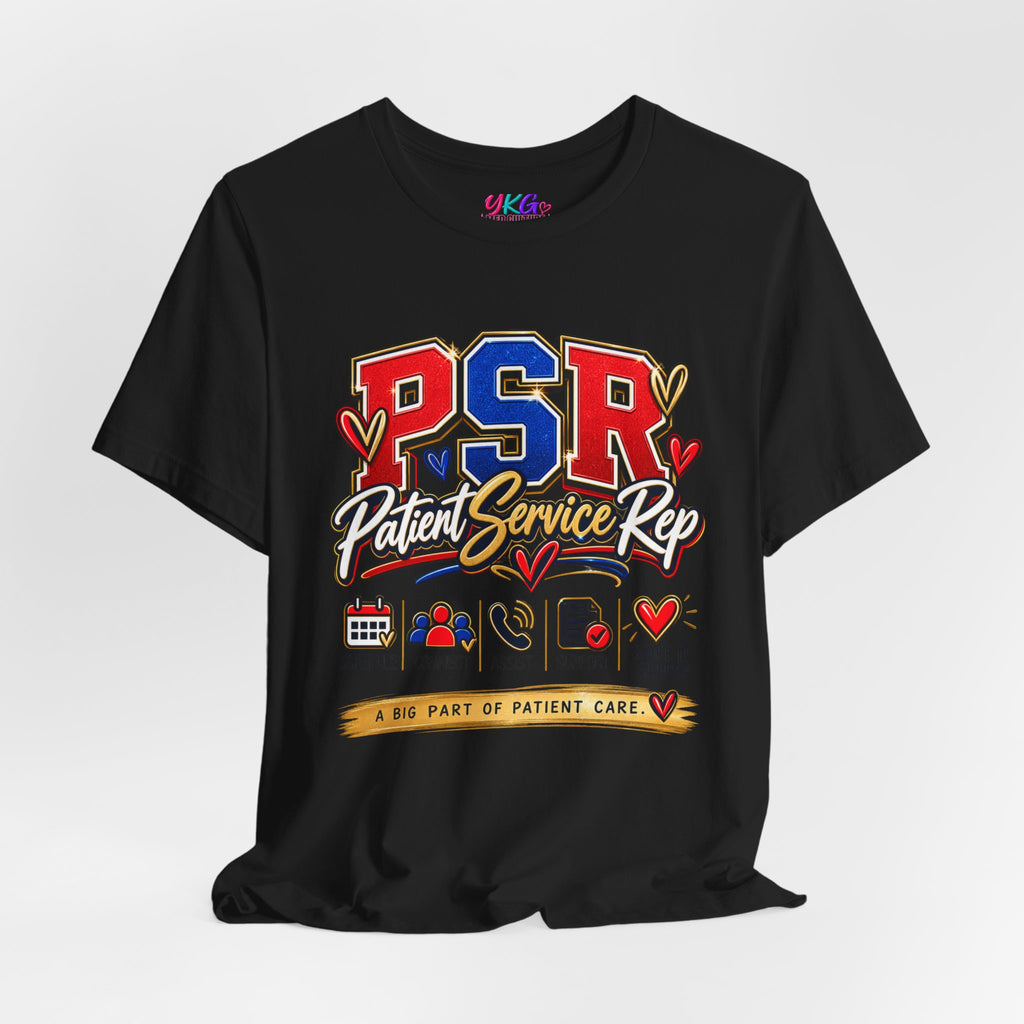 Patient Service Rep (PSR) T-Shirt – Proud Patient Service Representative Tee