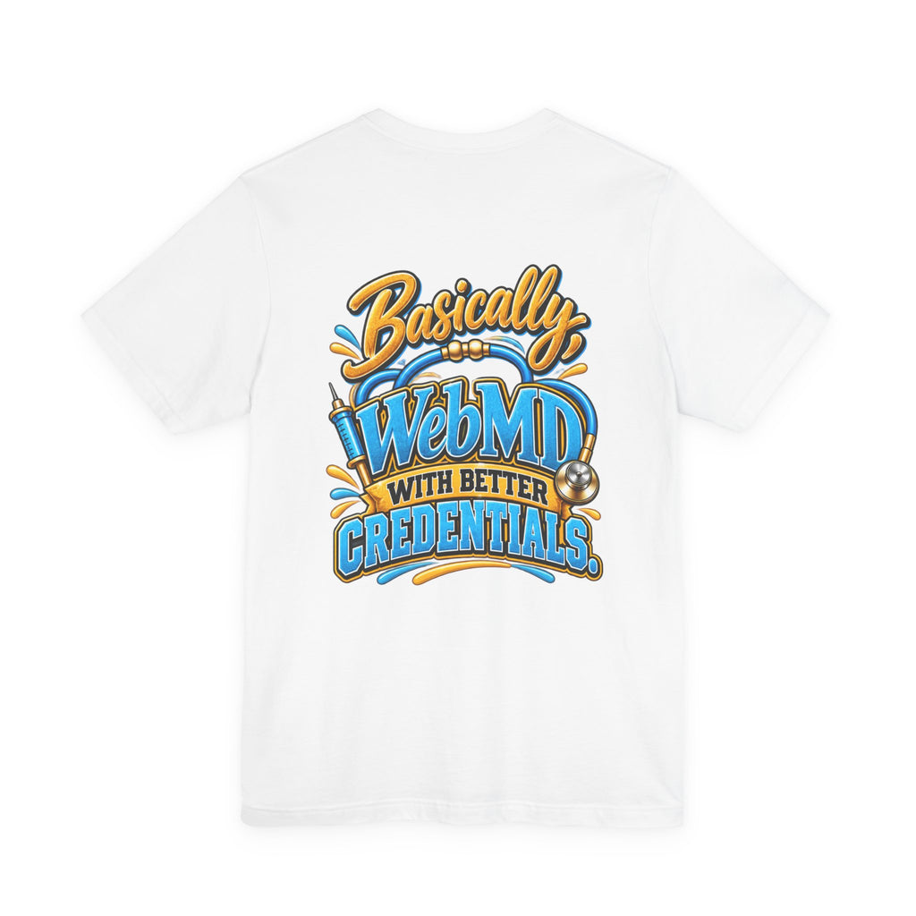 My Girlfriend Is A Nurse T-Shirt — “Basically WebMD With Better Credentials” Graphic Tee