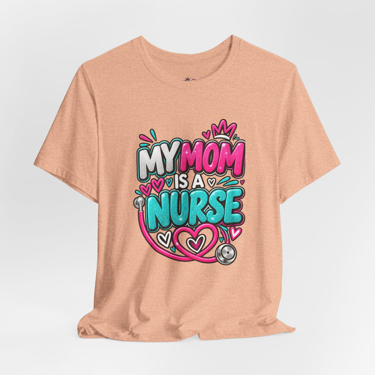My Mom Is A Nurse T-Shirt — "Yes, I’ve Heard You’re Fine" Nurse Mom Tee