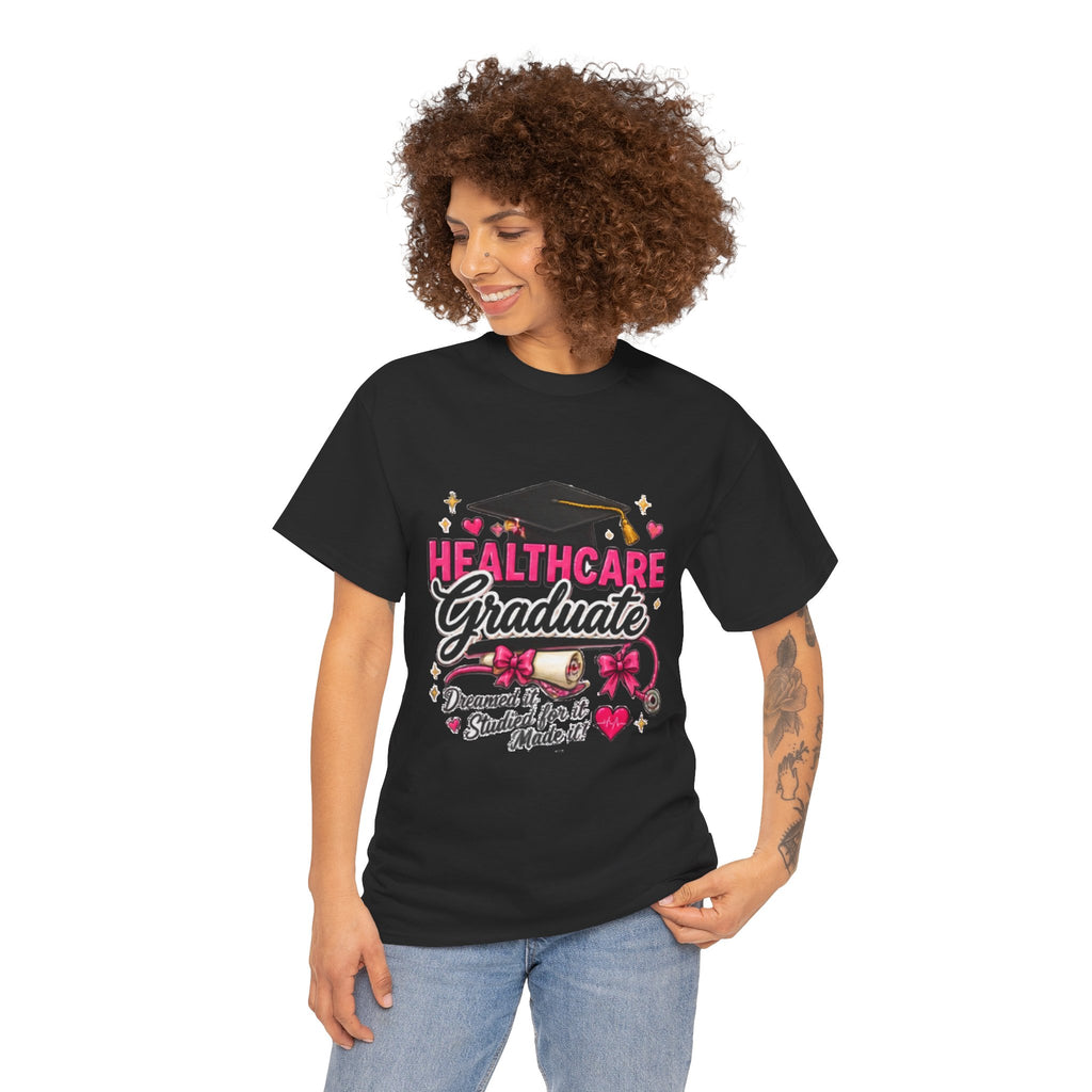 Healthcare Graduate T-Shirt — "Dreams Came True" Graduation Gift