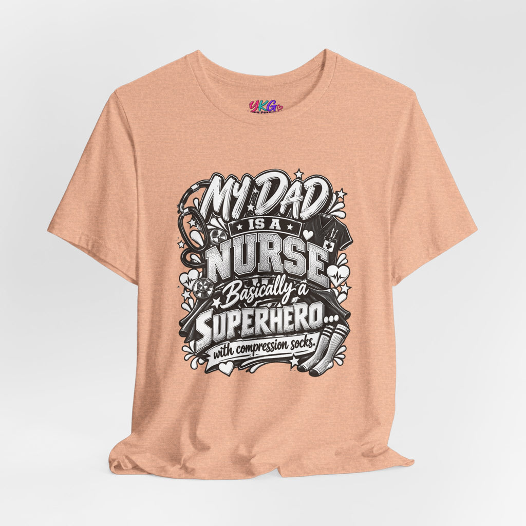 Nurse Dad T-Shirt — "My Dad is a Nurse, Basically a Superhero" Tee
