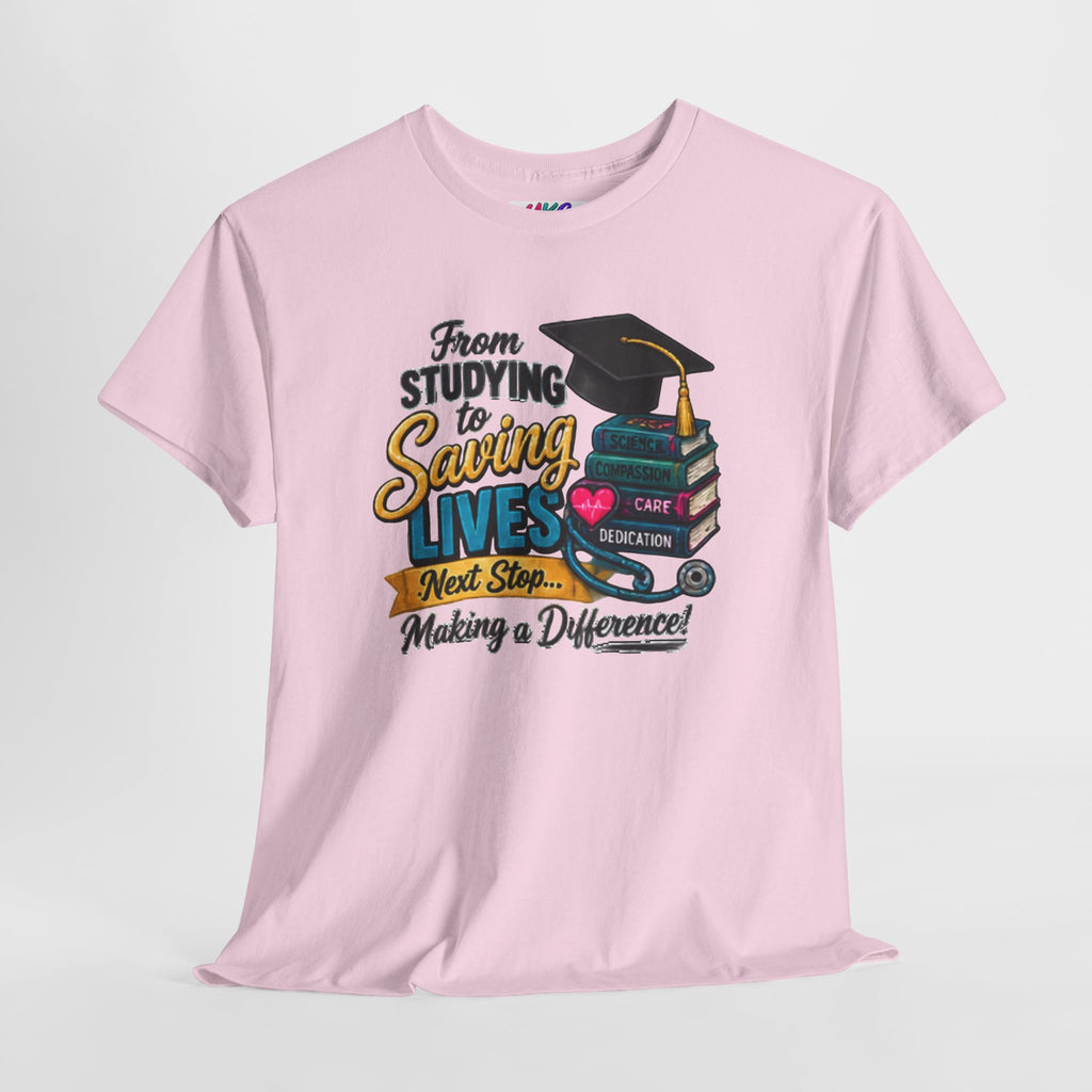 Saving Lives Nursing Graduate T-Shirt — "From Studying to Saving Lives" Graduation Tee