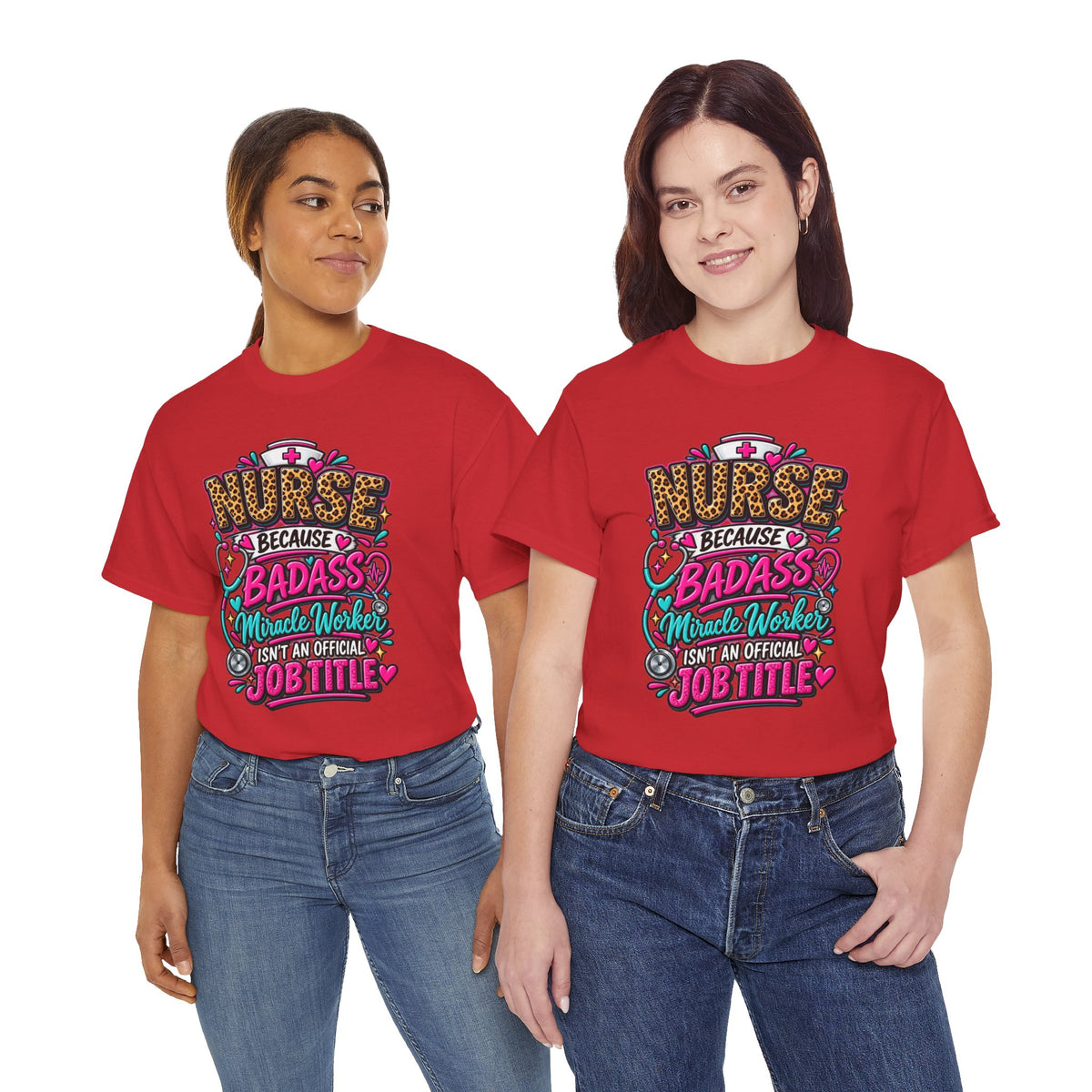 Nurse Because Badass Miracle Worker – Graphic Tee