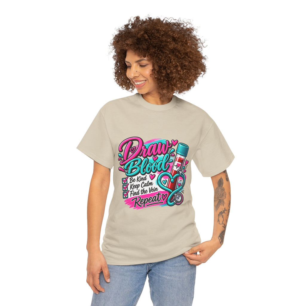 Draw Blood Nurse T-Shirt — Cute Medical Phlebotomy Tee (“Draw Blood: Be Kind, Keep Calm, Find the Vein, Repeat”)