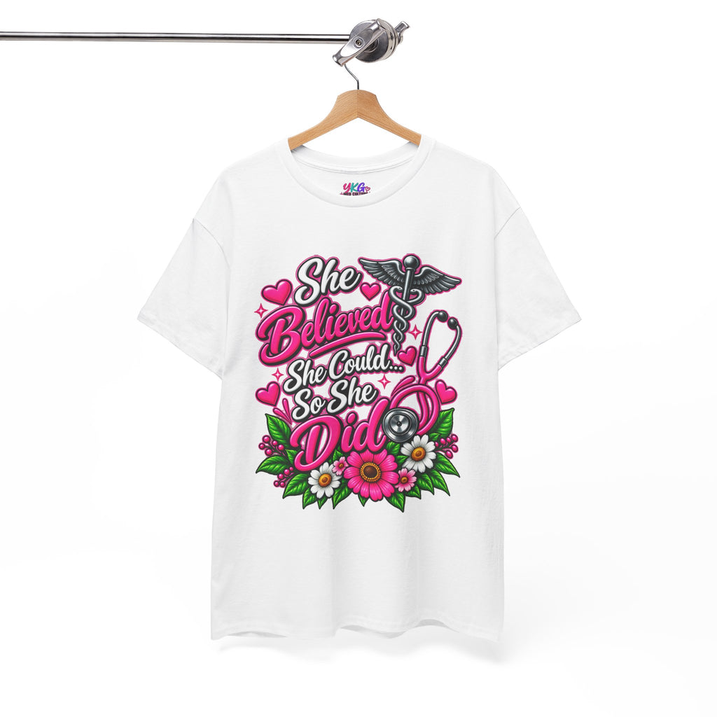 She Believed She Could So She Did Nurse Tee — Inspirational Nursing T‑Shirt