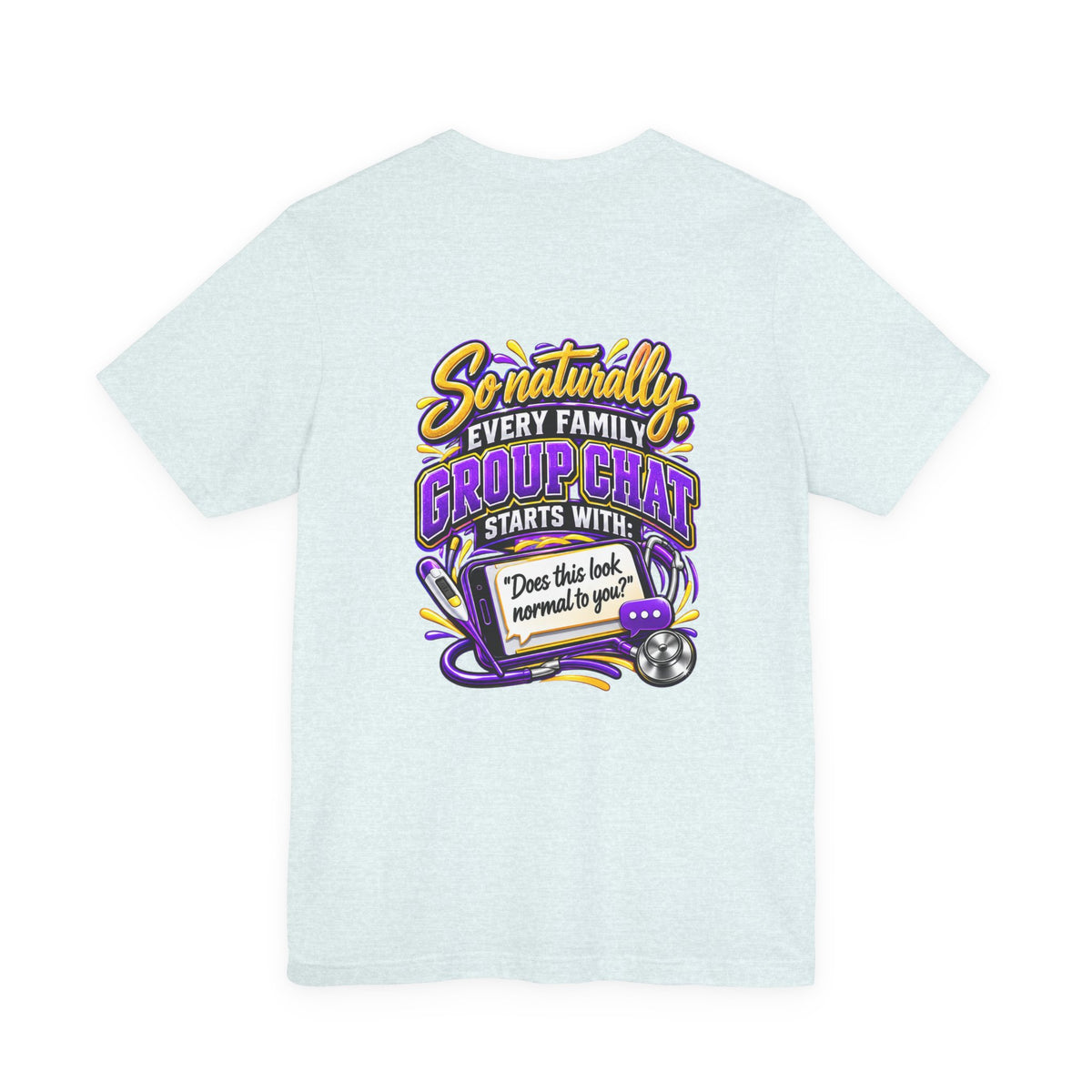 Nurse Sister T-Shirt — "My Sister is a Nurse" Funny Family Group Chat Tee