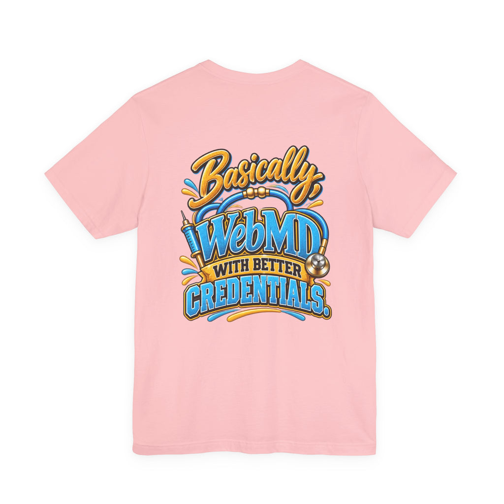 My Girlfriend Is A Nurse T-Shirt — “Basically WebMD With Better Credentials” Graphic Tee