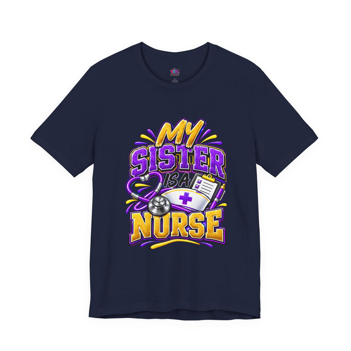Nurse Sister T-Shirt — "My Sister is a Nurse" Funny Family Group Chat Tee