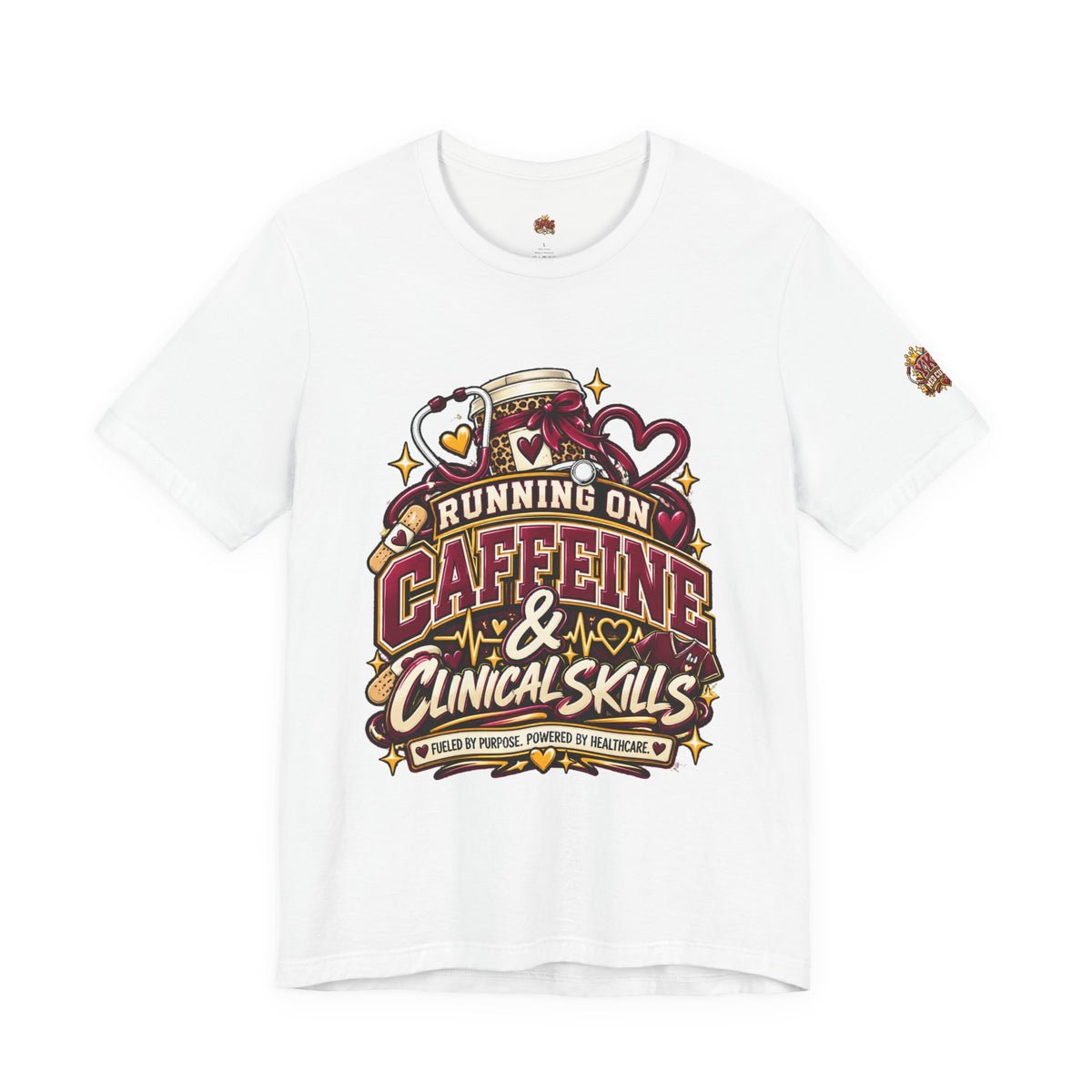 Healthcare Worker T-Shirt — “Running on Caffeine & Clinical Skills” Medical Profession Tee