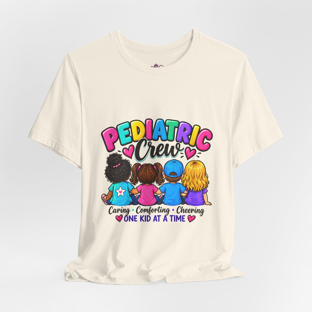 Pediatric Crew T-Shirt — Caring, Comforting & Cheering “One Kid at a Time”