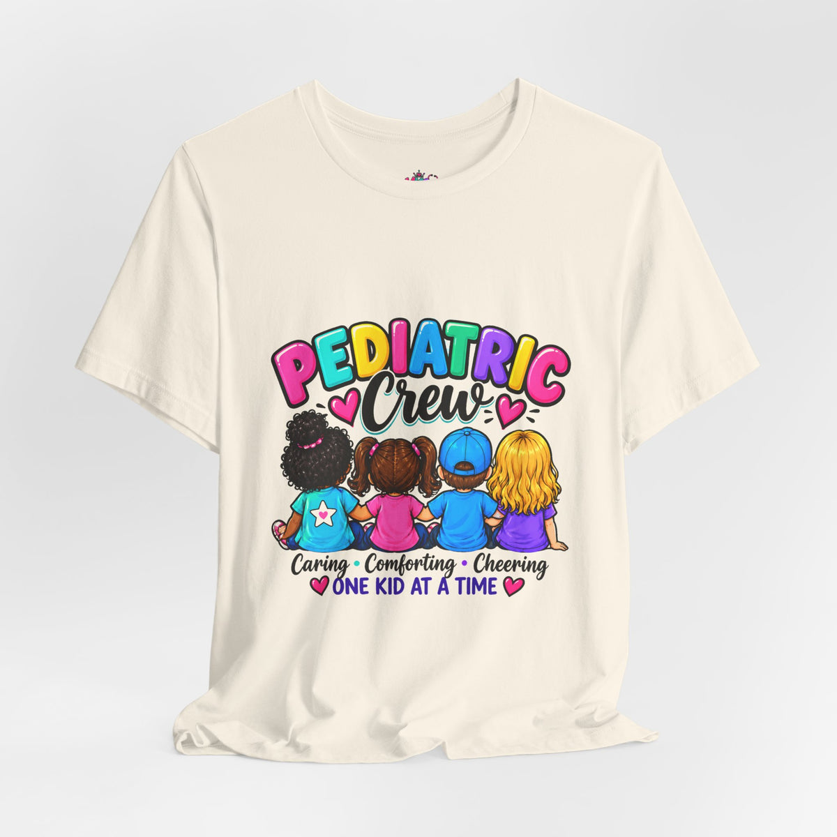 Pediatric Crew T-Shirt — Caring, Comforting & Cheering “One Kid at a Time”