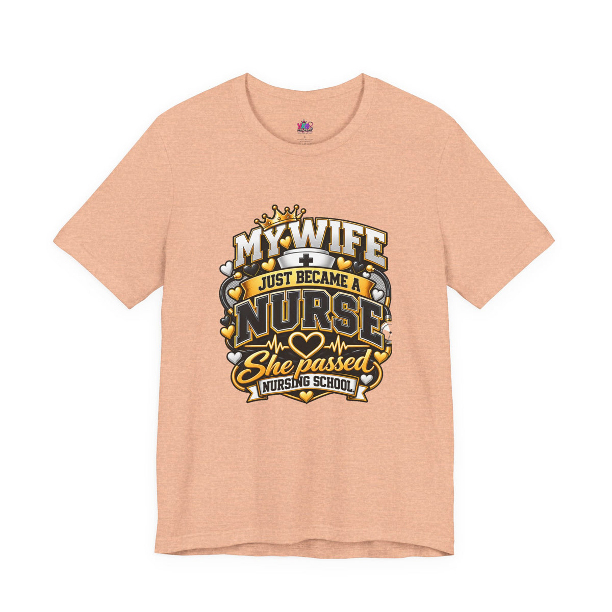 Nurse Graduation T-Shirt — “My Wife Just Became a Nurse / I Passed the Exam” Celebration Tee