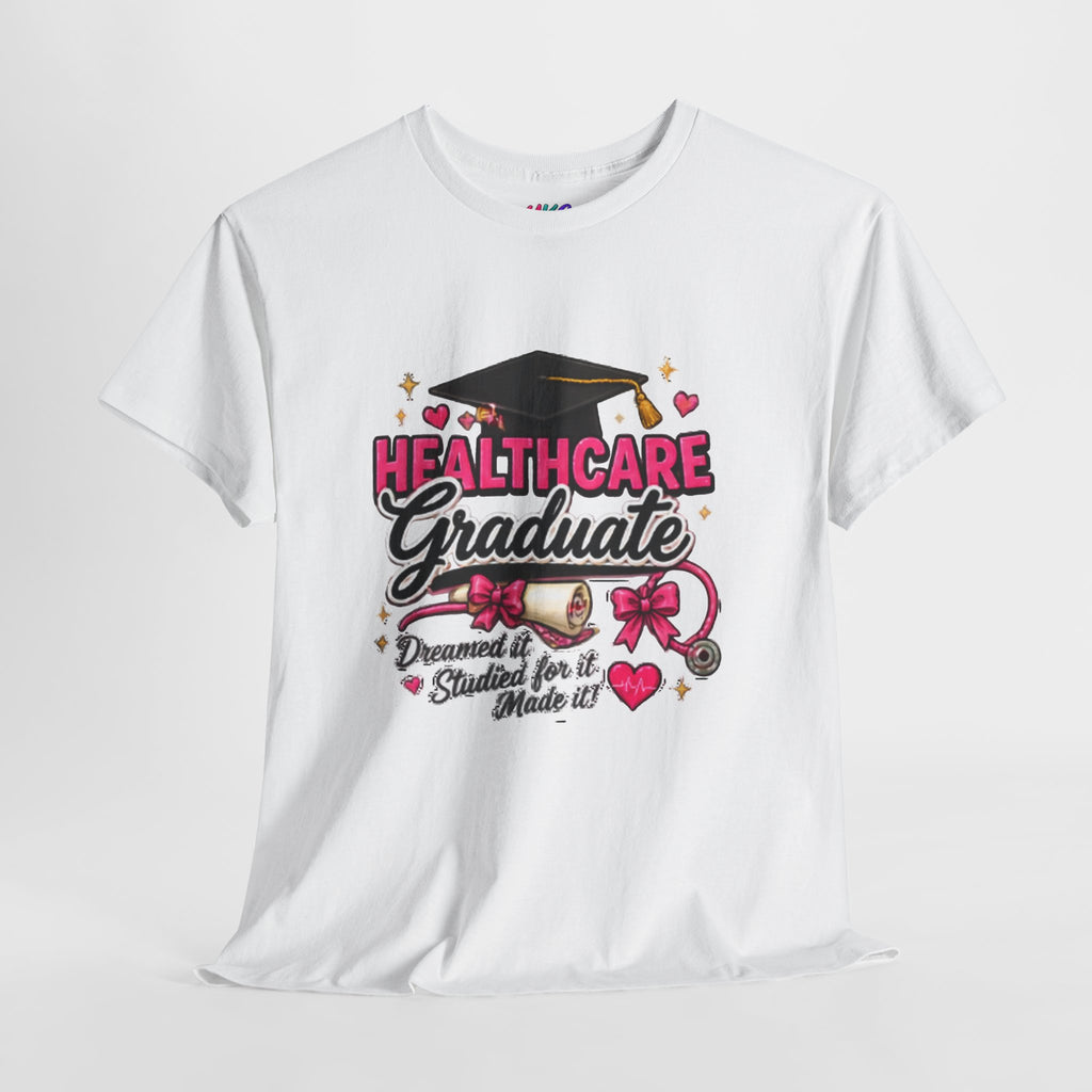 Healthcare Graduate T-Shirt — "Dreams Came True" Graduation Gift