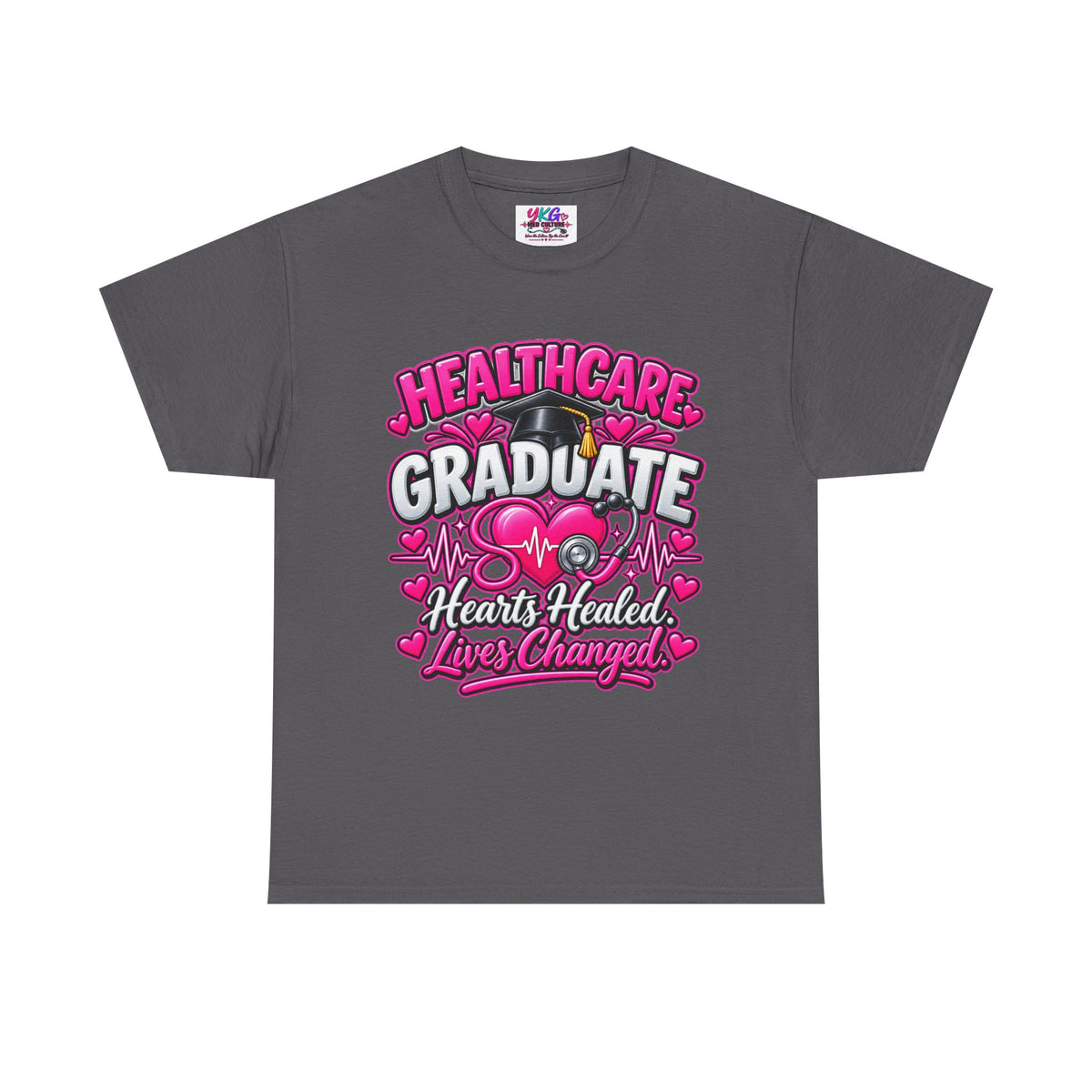 Healthcare Graduate T-Shirt — "Hearts Healed, Lives Changed" Nursing Grad Tee