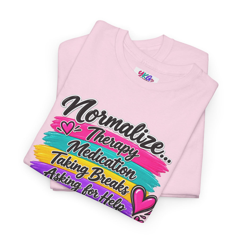 Mental Health Awareness Tee — "Normalize Therapy, Medication, Taking Breaks" Inspirational T-Shirt