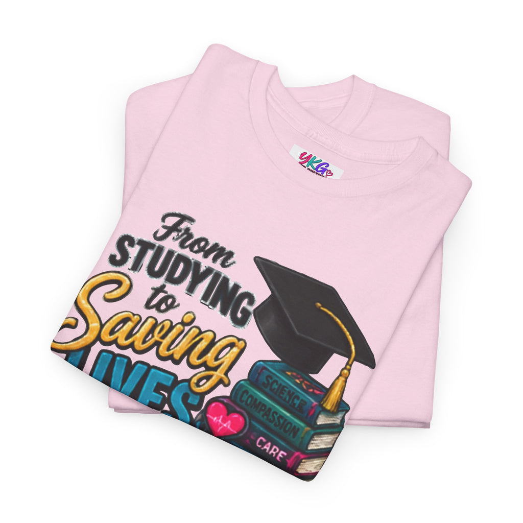 Saving Lives Nursing Graduate T-Shirt — "From Studying to Saving Lives" Graduation Tee