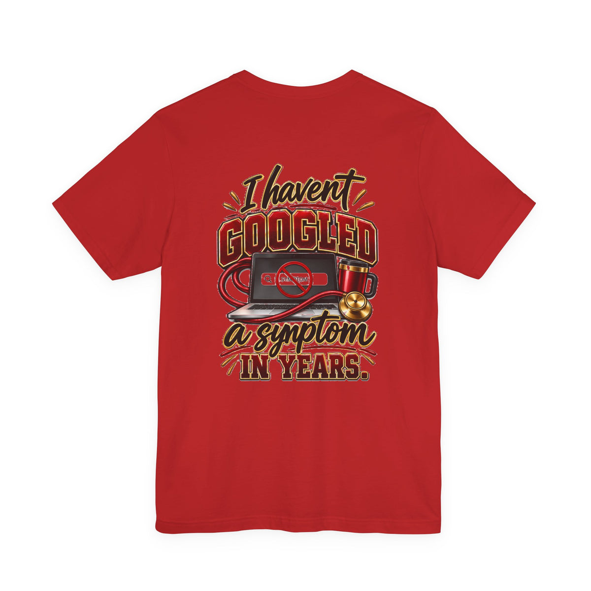 My Wife Is A Nurse T-Shirt – 'I Haven't Googled A Symptom In Years' Graphic Tee