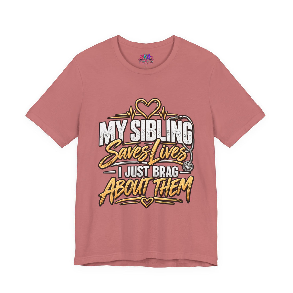 Healthcare Worker Sibling Tribute Tee — “My Sibling Saves Lives I Just Brag About Them”