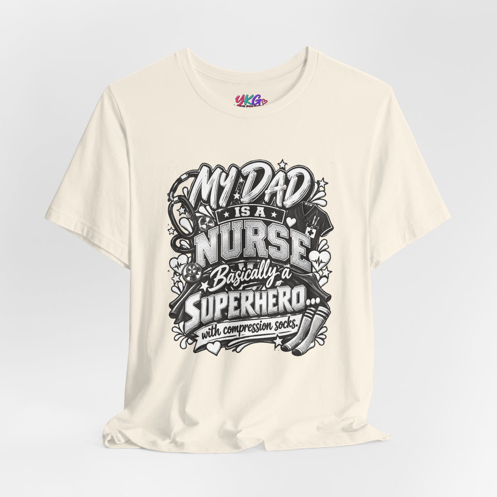 Nurse Dad T-Shirt — "My Dad is a Nurse, Basically a Superhero" Tee