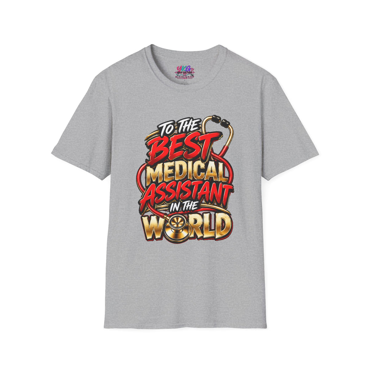 Medical Assistant T-Shirt - "To The Best Medical Assistant In The World" Appreciation Tee