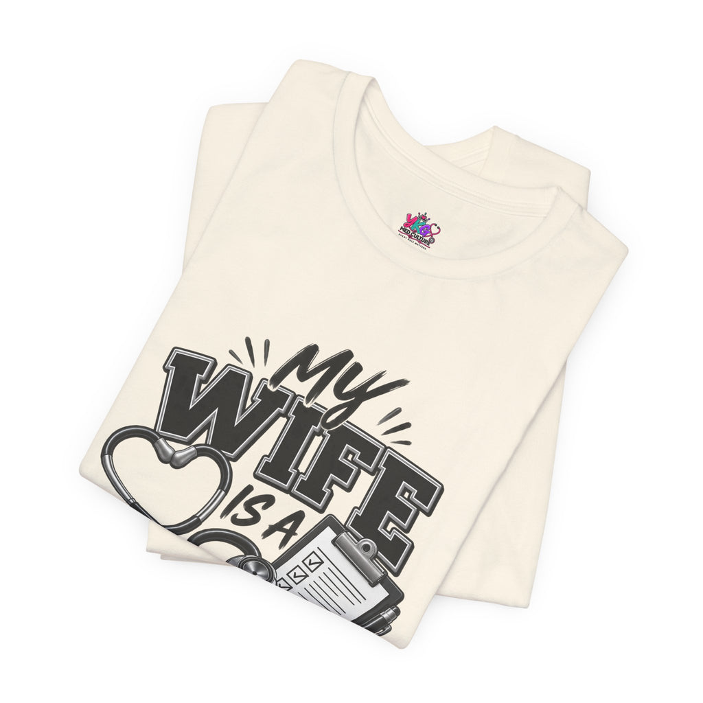 My Wife Is A Medical Assistant T-Shirt — Medical Supervisor At Home Tee