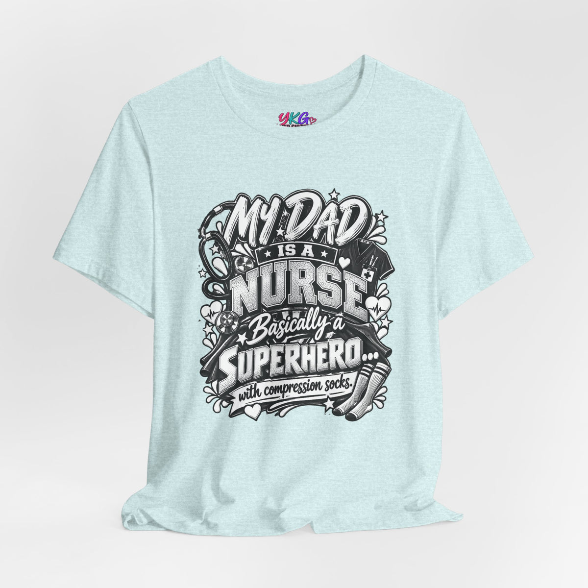 Nurse Dad T-Shirt — "My Dad is a Nurse, Basically a Superhero" Tee