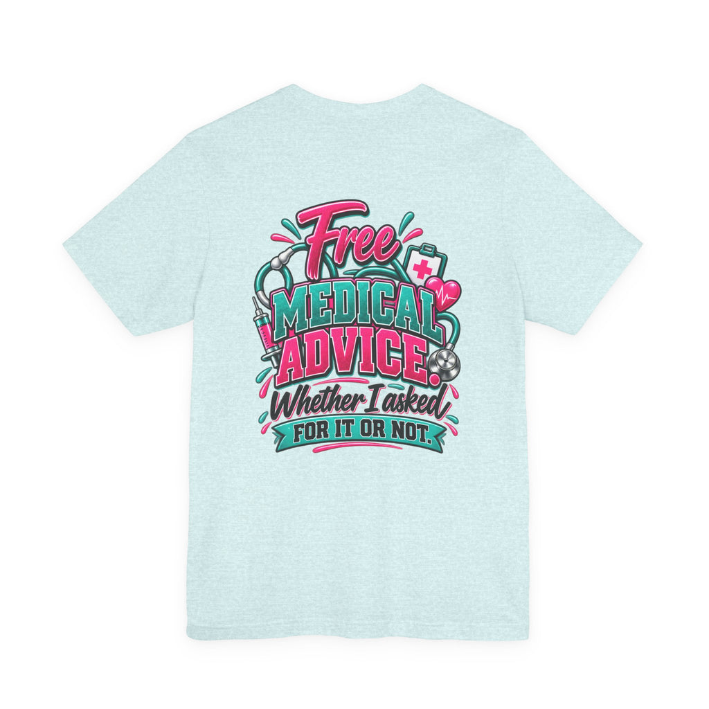 My Husband Is A Nurse Tee — Free Medical Advice Graphic T-Shirt