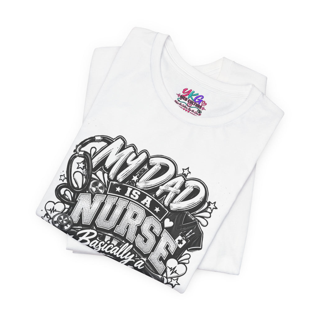 Nurse Dad T-Shirt — "My Dad is a Nurse, Basically a Superhero" Tee