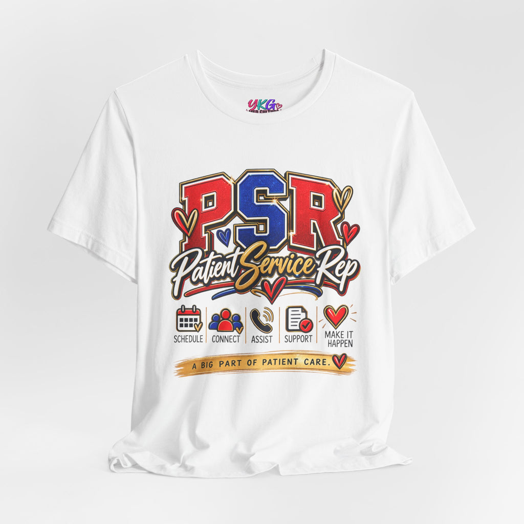 Patient Service Rep (PSR) T-Shirt – Proud Patient Service Representative Tee