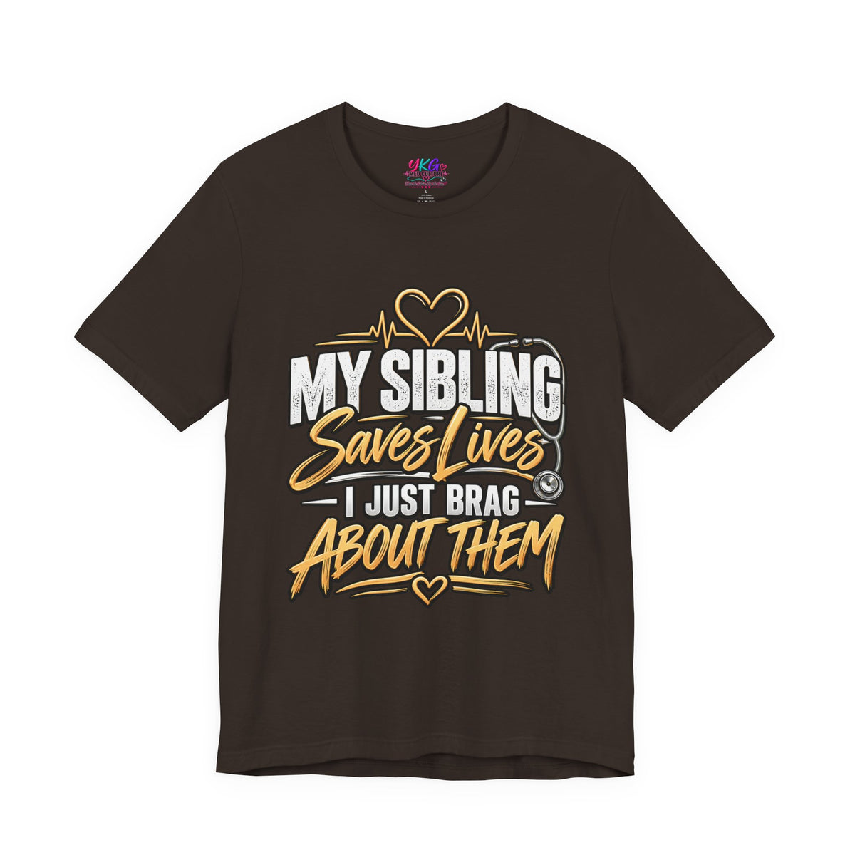 Healthcare Worker Sibling Tribute Tee — “My Sibling Saves Lives I Just Brag About Them”