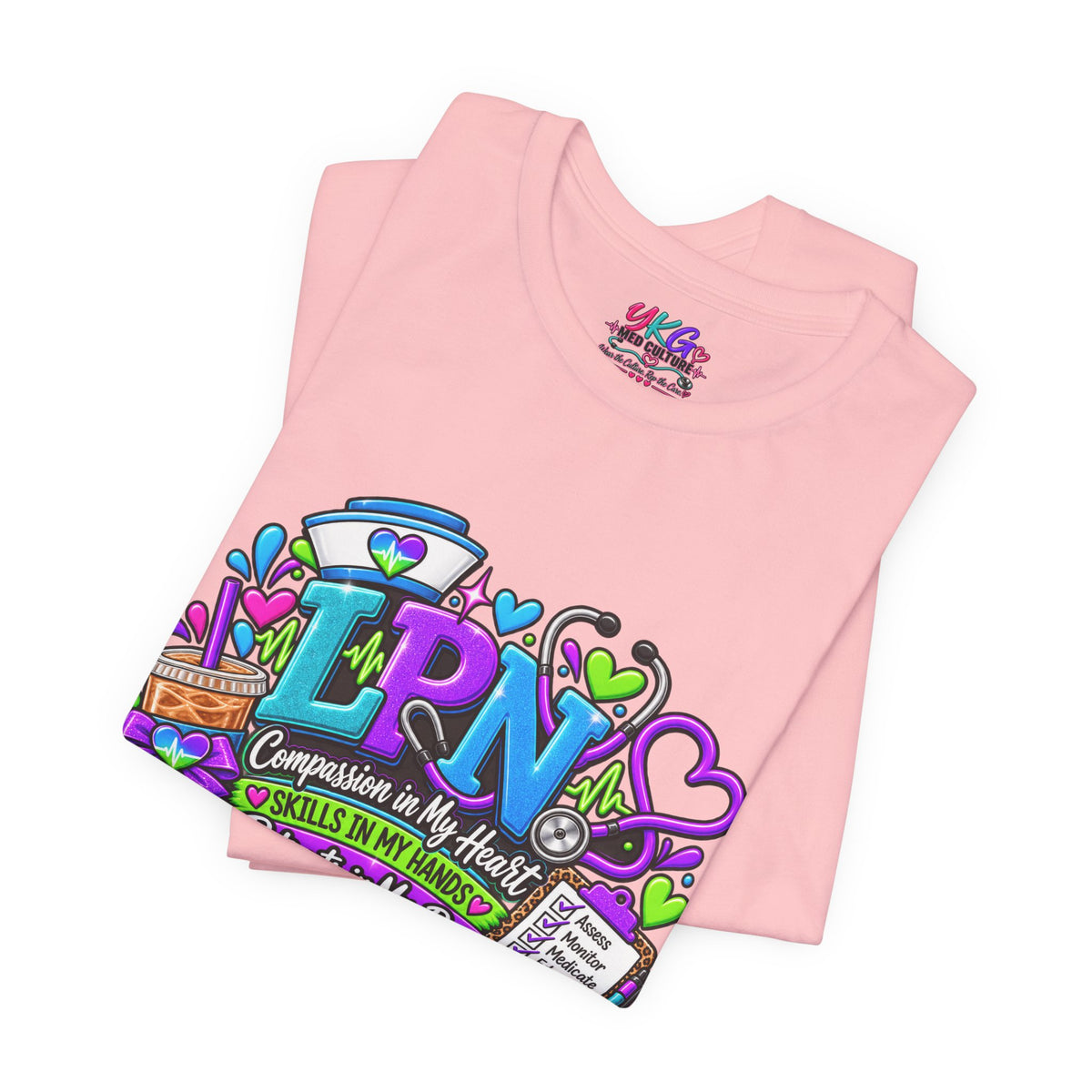 LPN Life Graphic Tee — Compassionate Nurse Design (Licensed Practical Nurse T‑Shirt)