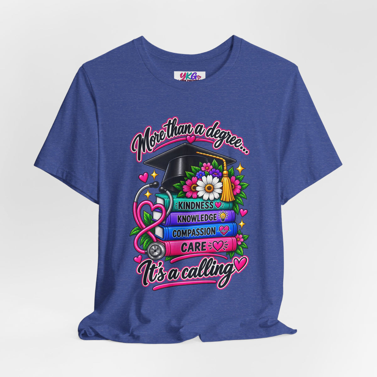 Nurse Graduation Tee — "More Than a Degree... It’s a Calling"