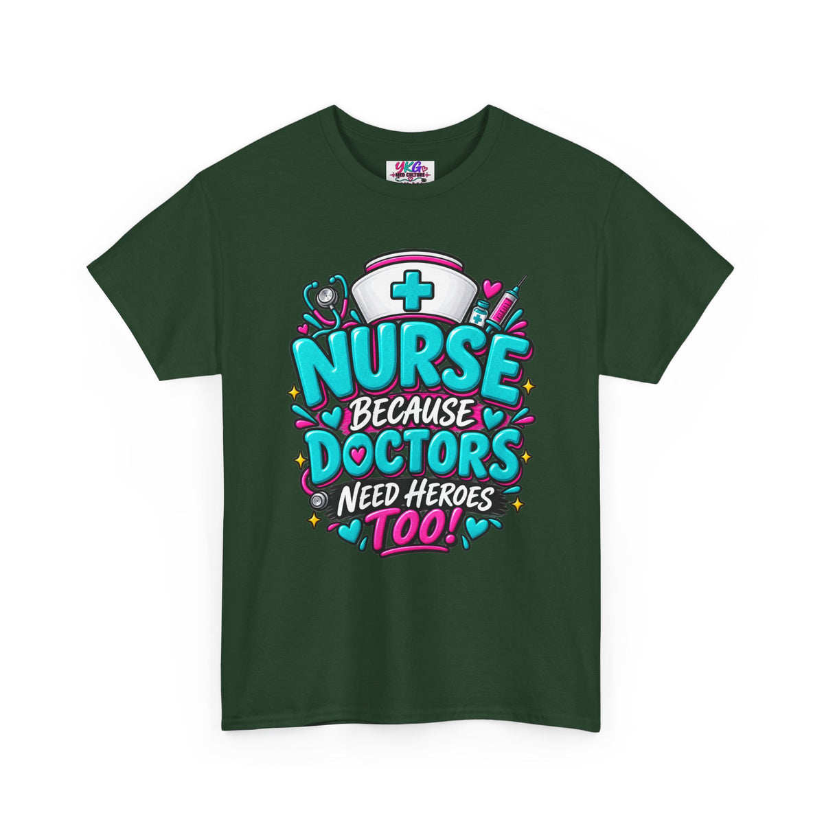 Nurse Because Doctors Need Heroes Too T-Shirt