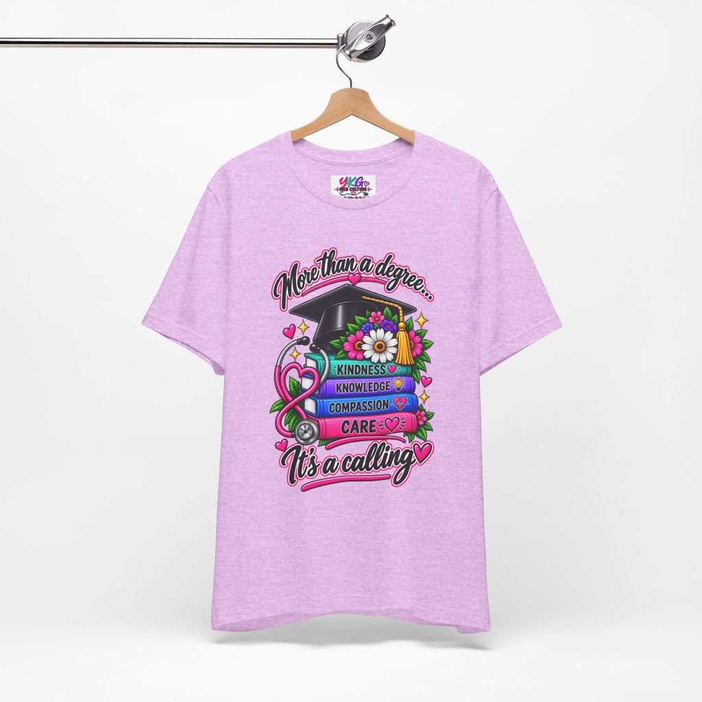 Nurse Graduation Tee — "More Than a Degree... It’s a Calling"