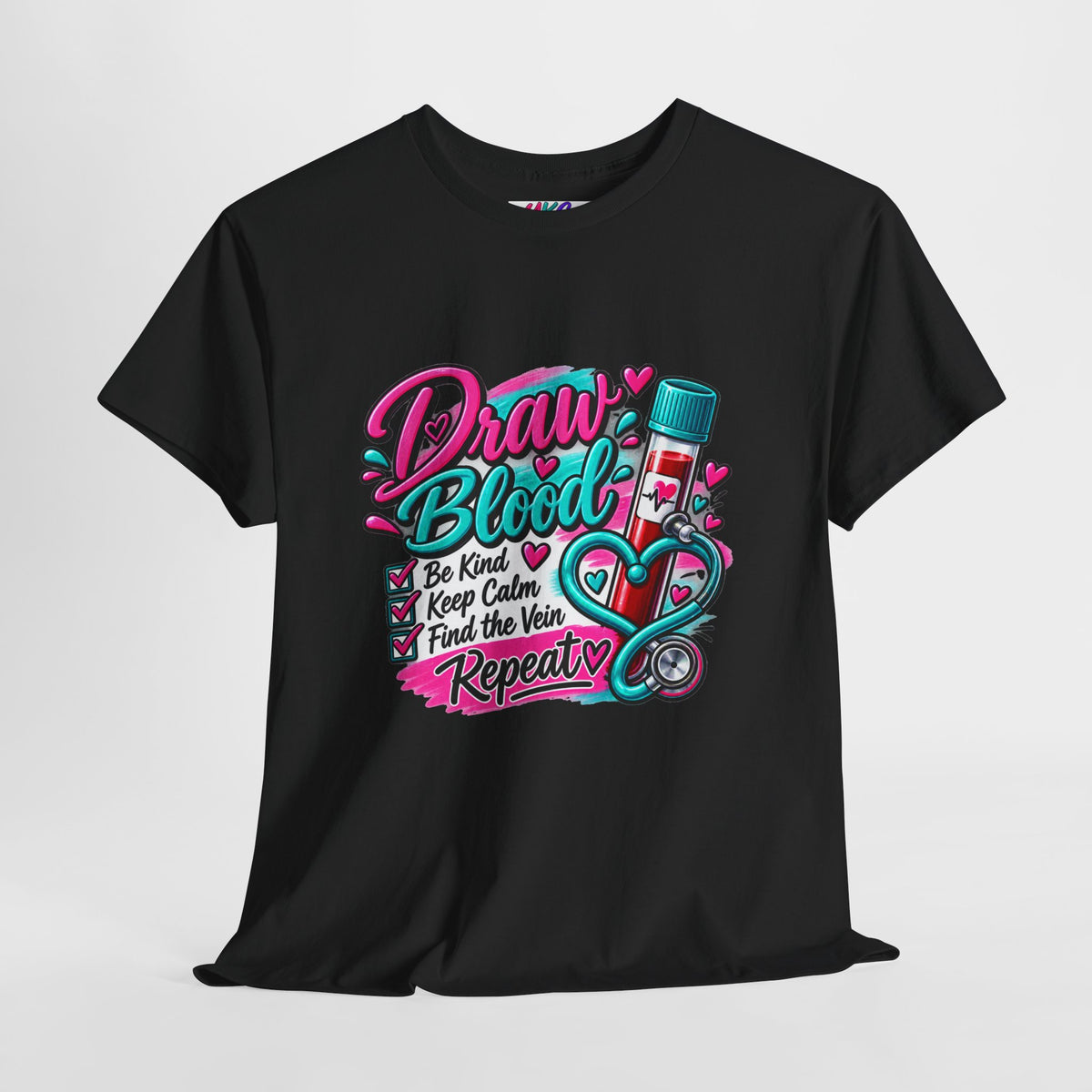 Draw Blood Nurse T-Shirt — Cute Medical Phlebotomy Tee (“Draw Blood: Be Kind, Keep Calm, Find the Vein, Repeat”)